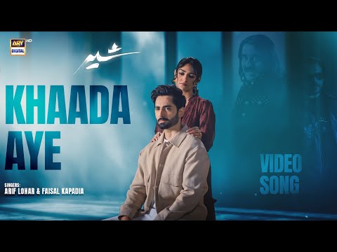KHAADA AYE | SHER - OST 🎧 | DANISH TAIMOOR x SARAH KHAN | ARIF LOHAR | FAISAL KAPADIA