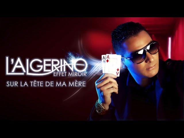 L'Algerino - Sur La Tête De Ma Mère (Clip Officiel) 🎶