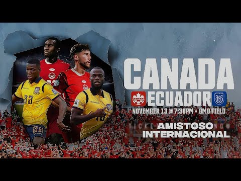 CANADÁ VS ECUADOR - AMISTOSO INTERNACIONAL- 2025