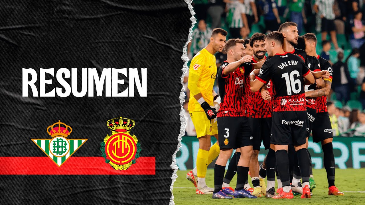 Resumen del Partido: Real Betis 1-2 RCD Mallorca ⚽️