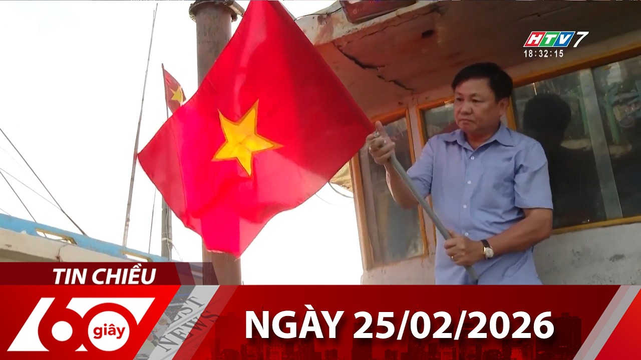 60 Giây Chiều - Ngày 25/02/2026 - HTV Tin Tức Mới Nhất 2026