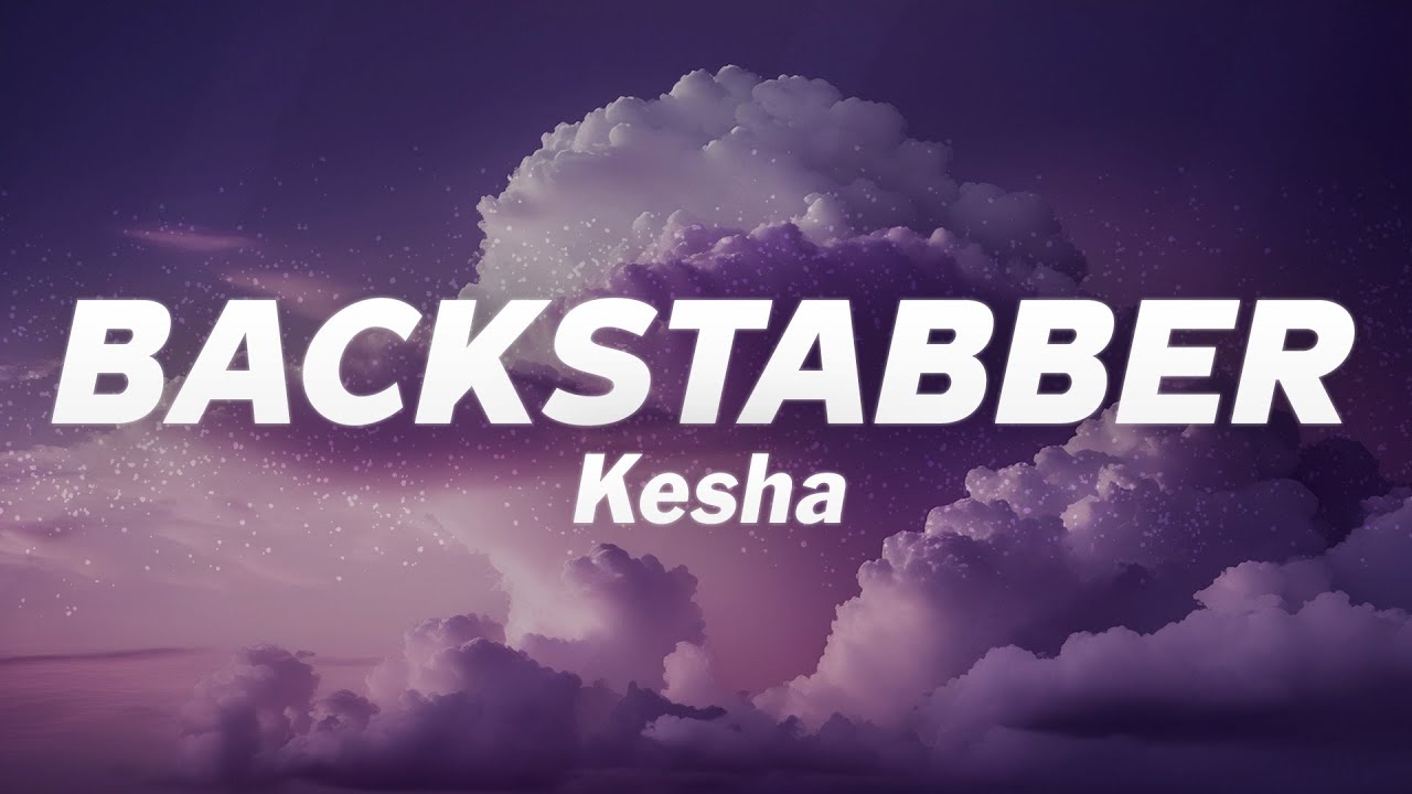 Kesha's 'Backstabber' Lyrics 🎶 | Watch & Listen Now!