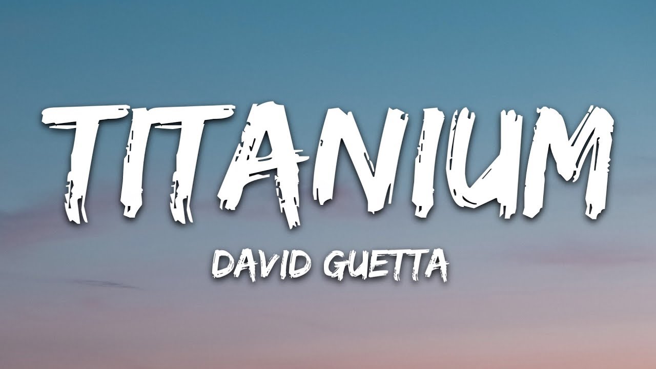 David Guetta - Titanium ft. Sia (Lyrics) 🎶