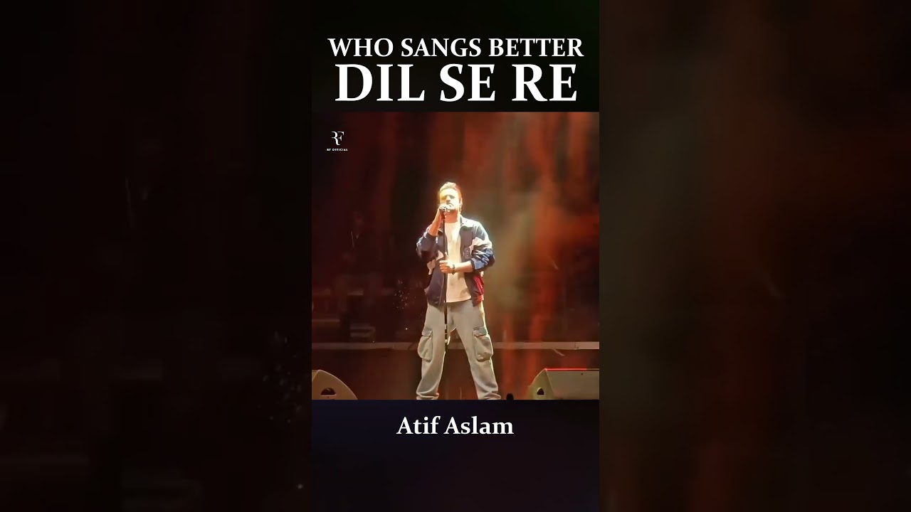 Who Sang It Best? Dil Se Re | Arijit Singh vs Atif Aslam vs A.R. Rahman #arijitsingh #atifaslam