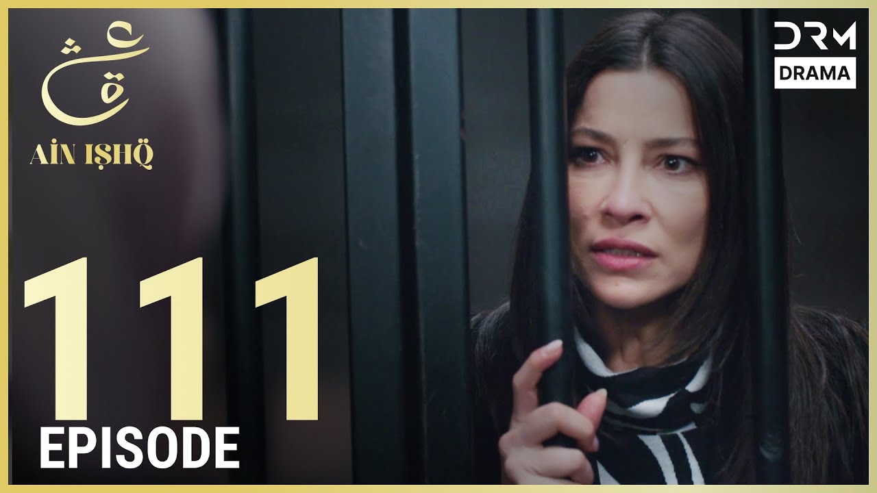 Turkish Drama in Urdu | Ain Ishq | Episode 111 | One Love | UD1O
