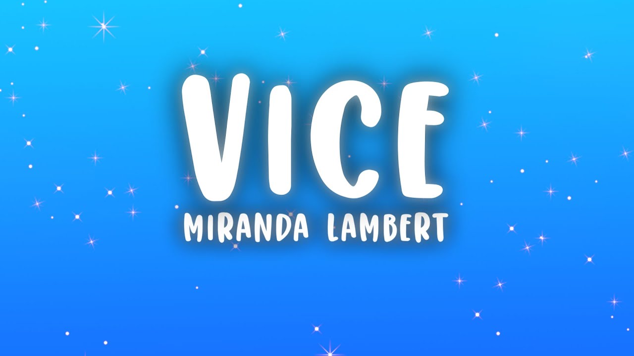 Miranda Lambert - Vice 🎶 Lyrics & Streaming | Heartfelt Country Hit