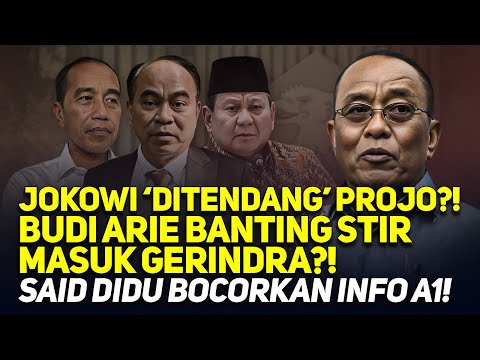 🔴LIVE JOKOWI 'DITENDANG' PROJO?! BUDI ARIE BANTING STIR MASUK GERINDRA?! SAID DIDU BOCORKAN INFO A1!