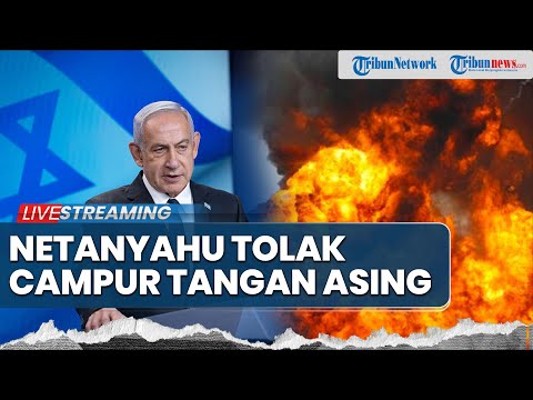 🔴Netanyahu Menolak Tekanan Internasional, Tegaskan Kontrol Penuh Akses Pasukan ke Gaza
