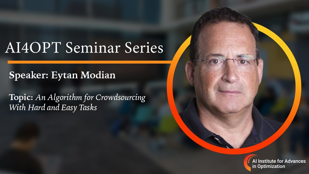 AI4OPT Seminar Series: An Algorithm for Crowdsourcing with Hard and Easy Tasks