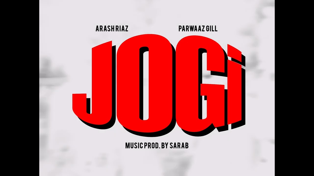 ๐ถ JOGI - Arash Riaz & Parwaaz Gill | Official Song with Lyrics & Music