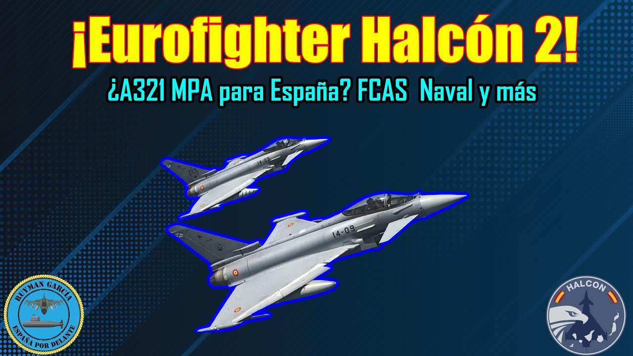 ¿España compra 25 Eurofighter Halcón 2 y A321 MPA? ✈️