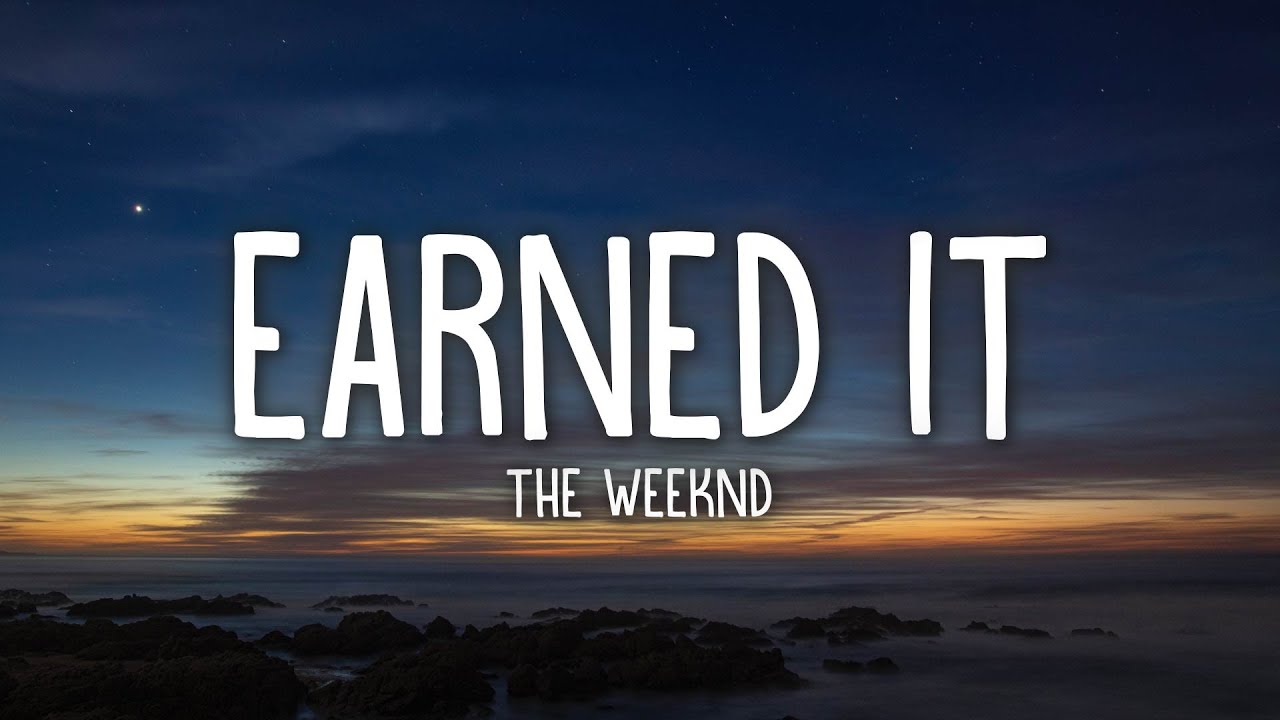 The Weeknd - Earned It (Lyrics) 🎶