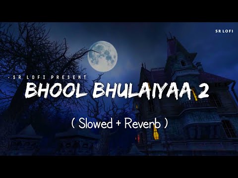Bhool Bhulaiyaa 2 - Lofi (Slowed + Reverb) | Neeraj Shridhar | SR Lofi