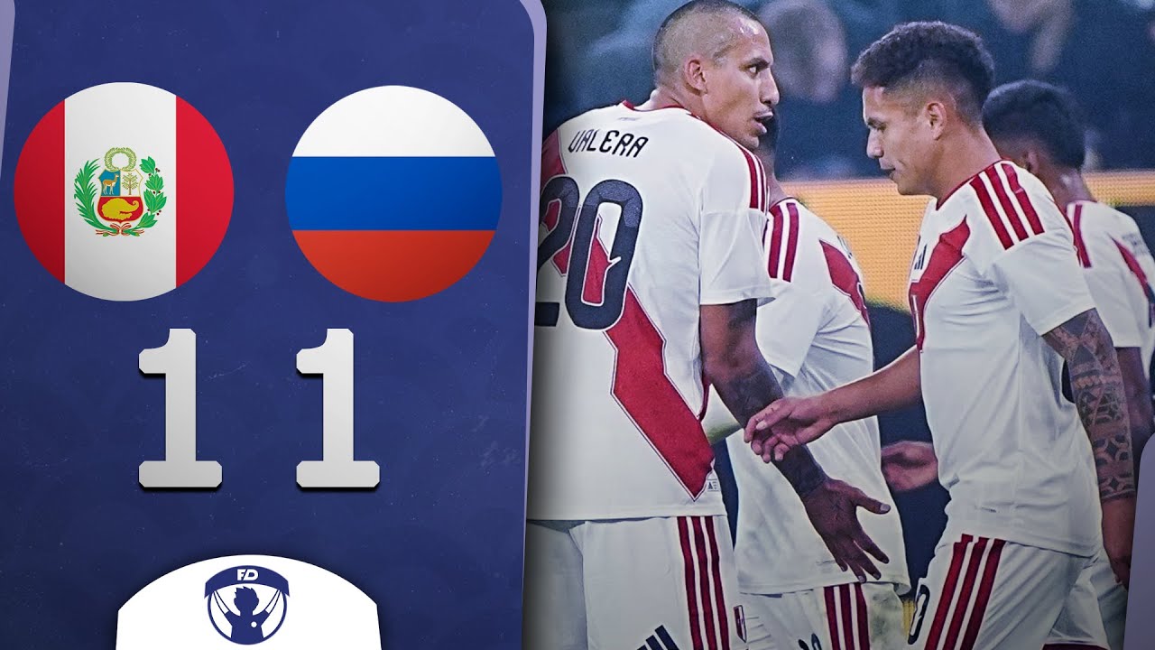 Perú Rescata un Valioso Empate 1-1 contra Rusia en Amistoso Internacional ⚽