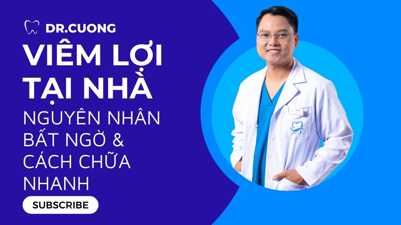 Viêm Lợi Tại Nhà: Nguyên Nhân & Cách Chữa Nhanh 🦷