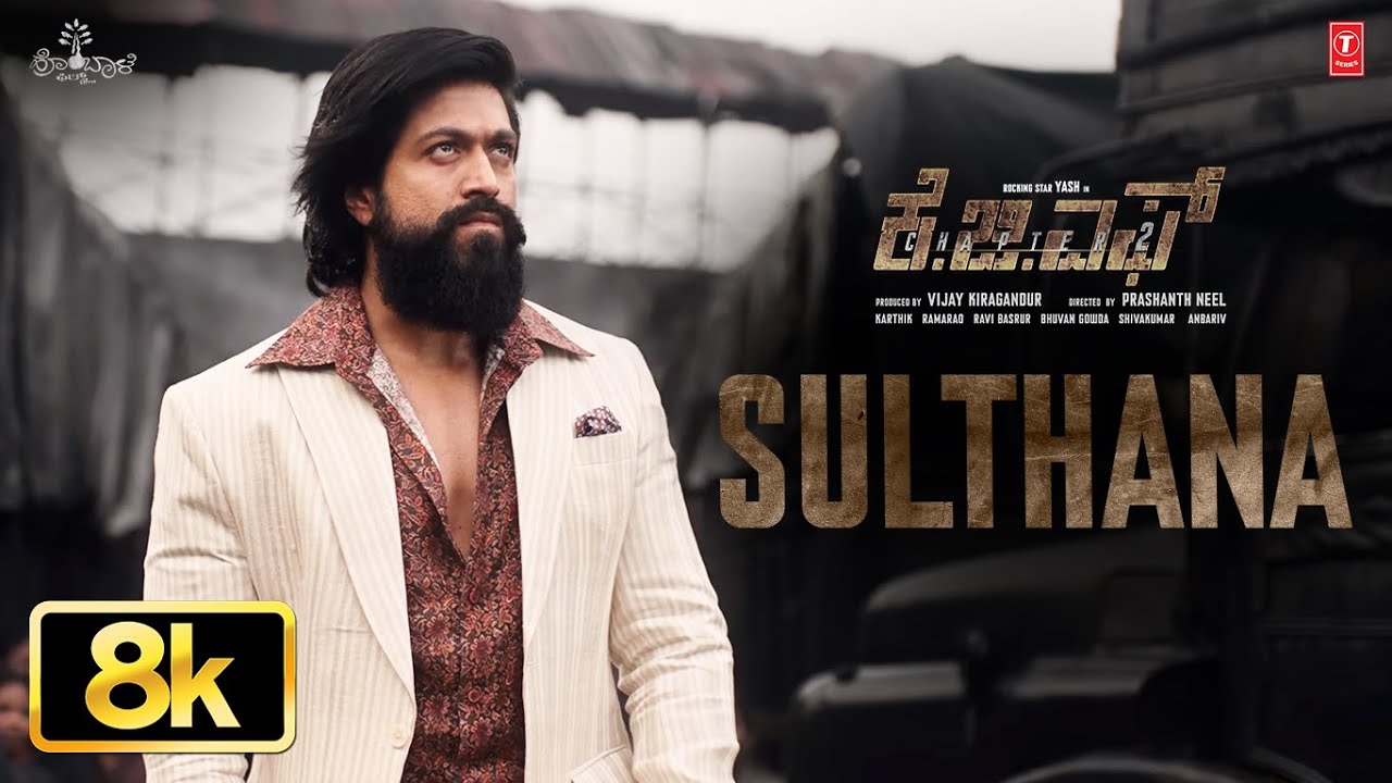 Sulthana [8K] Song from KGF Chapter 2 🎬