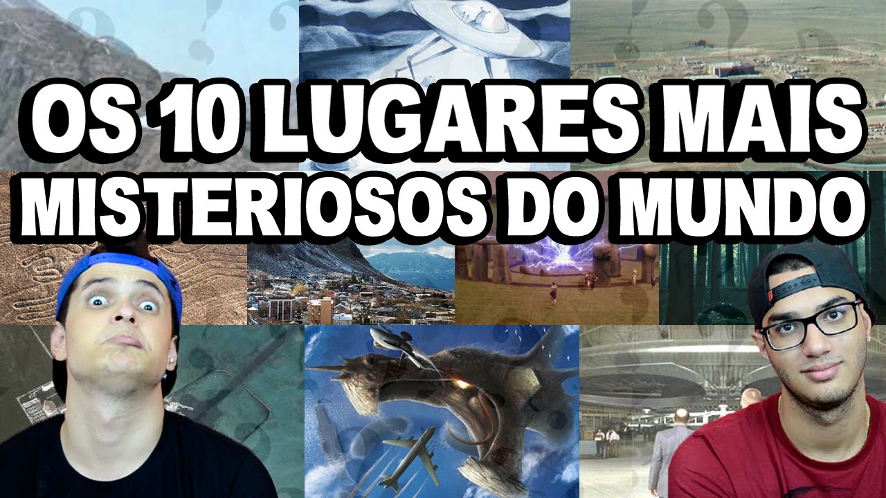 OS 10 Os 10 Lugares Mais Misteriosos do Mundo