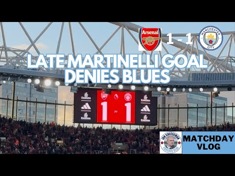 Arsenal 1-1 Man City | Matchday vlog | Martinelli late goal denies Blues win