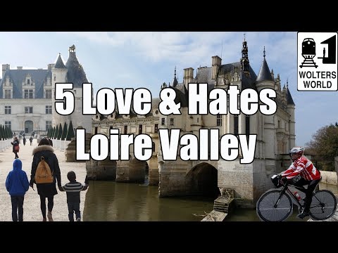 Visit Loire Valley – 5 Highlights and Challenges of Exploring the Region