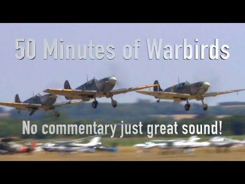 50 Minutes of amazing Warbird Flying - GREAT SOUND, NO COMMENTARY