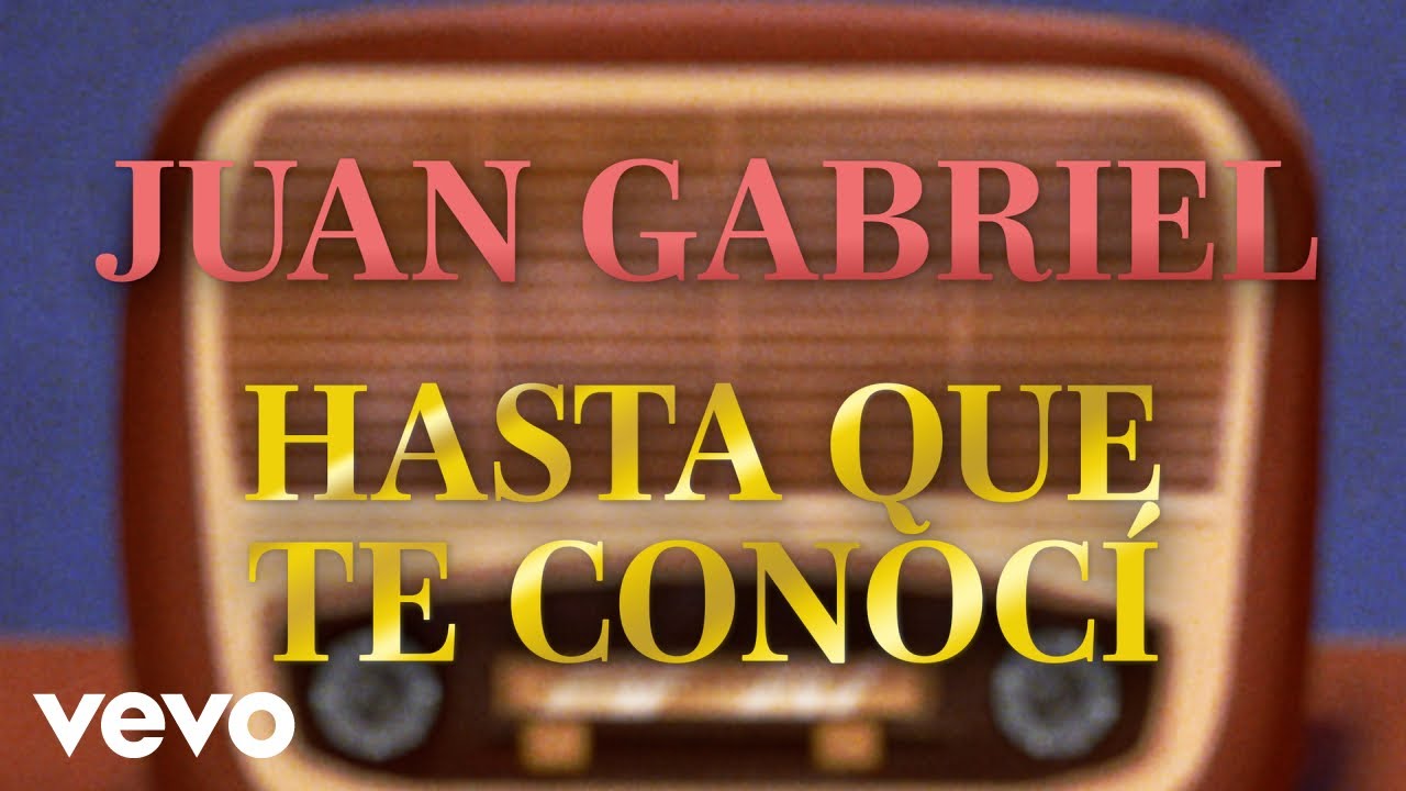 Juan Gabriel - Hasta Que Te Conocí (Lyrics) 🎶