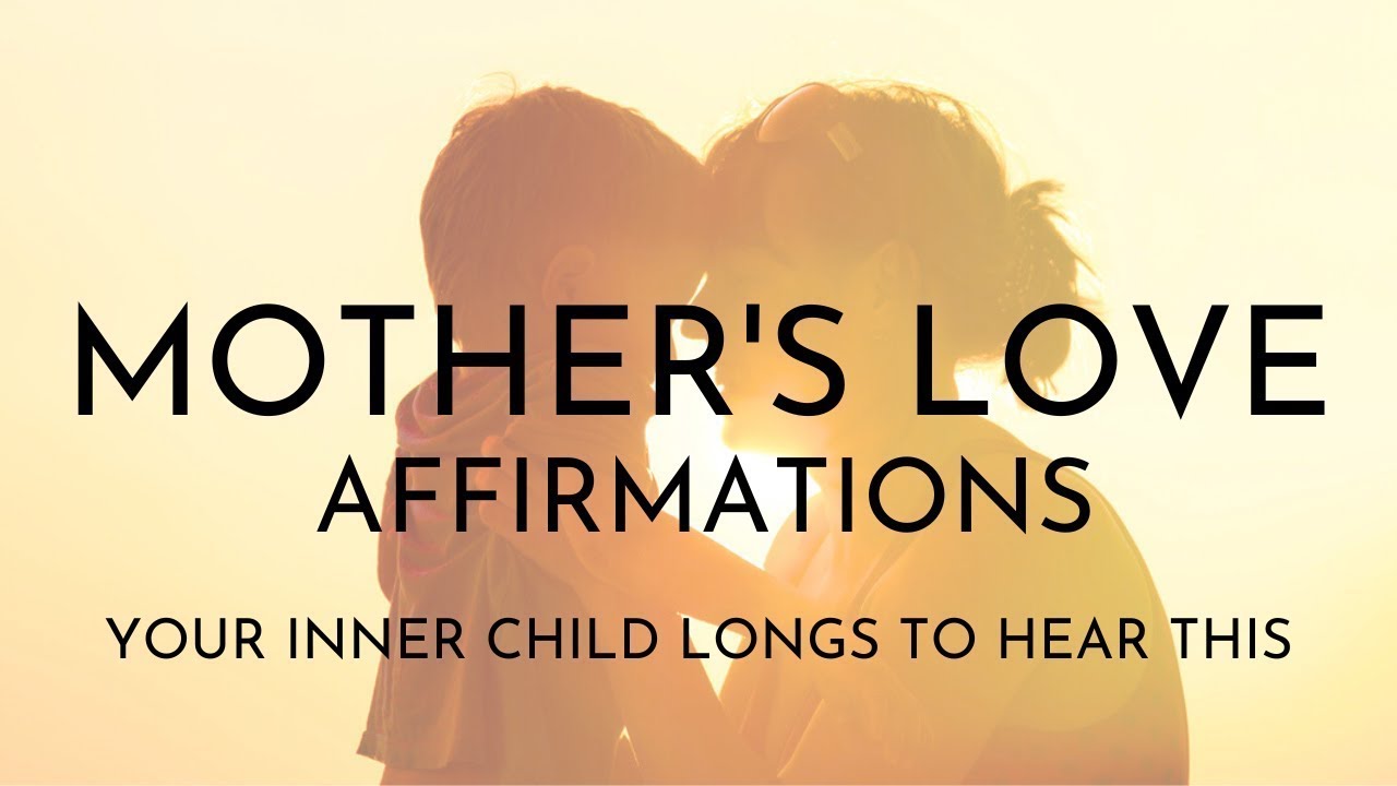 Mother's Love Affirmations for Your Inner Child 💖