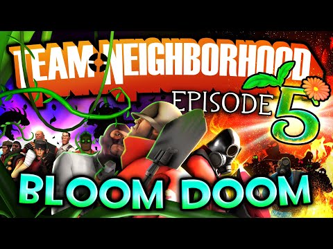 Team Neighborhood - Episode 5 - Bloom Doom