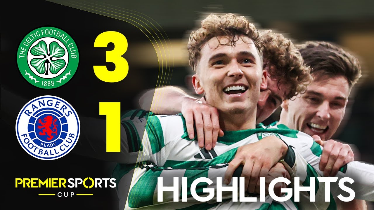 Celtic Beats Rangers 3-1 | Full Highlights from Premier Sports Cup Semi-Final ⚽