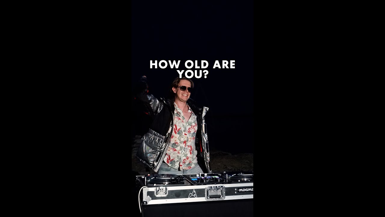 How Old Are You? 🎶