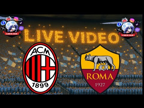 🔴Live MILAN-ROMA - SERIE A🔴
