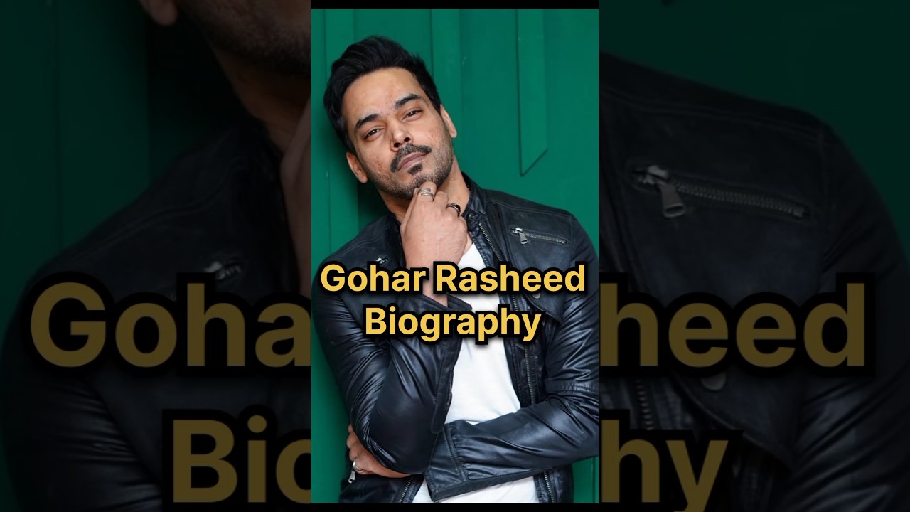 Gohar Rasheed Biography: Pakistani Actor's Journey & Achievements π¬