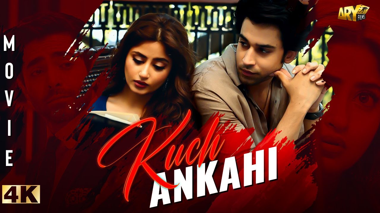 Kuch Ankahi Full Movie | Sajal Aly & Bilal Abbas Khan 🎬