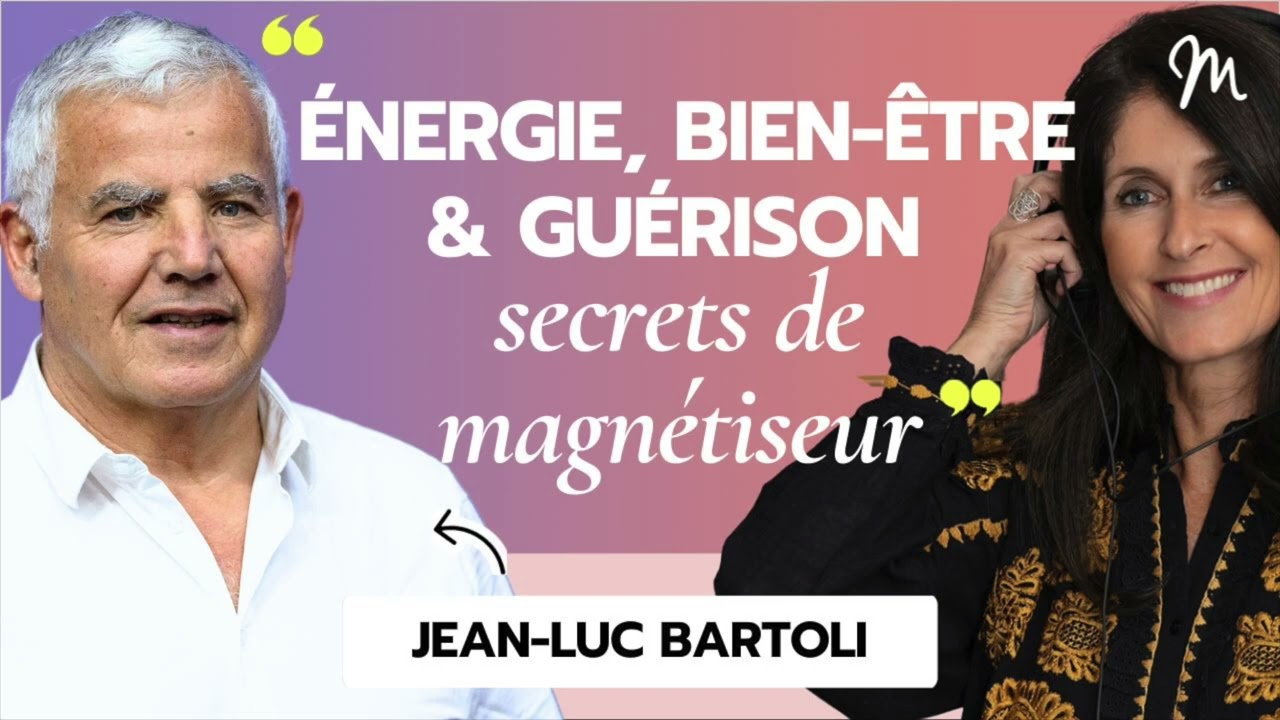 Énergie & Bien-être avec le Magnétiseur Jean-Luc Bartoli ✨