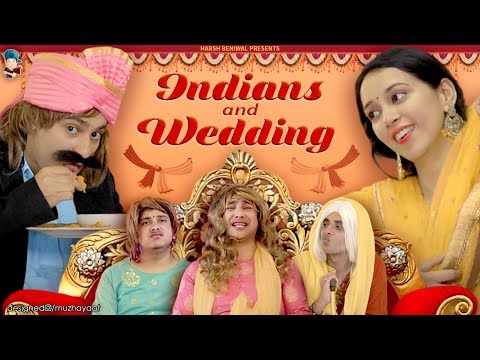 Indians and Wedding | Harsh Beniwal