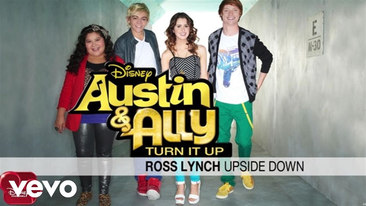 Ross Lynch - Upside Down (from "Austin & Ally: Turn It Up")
