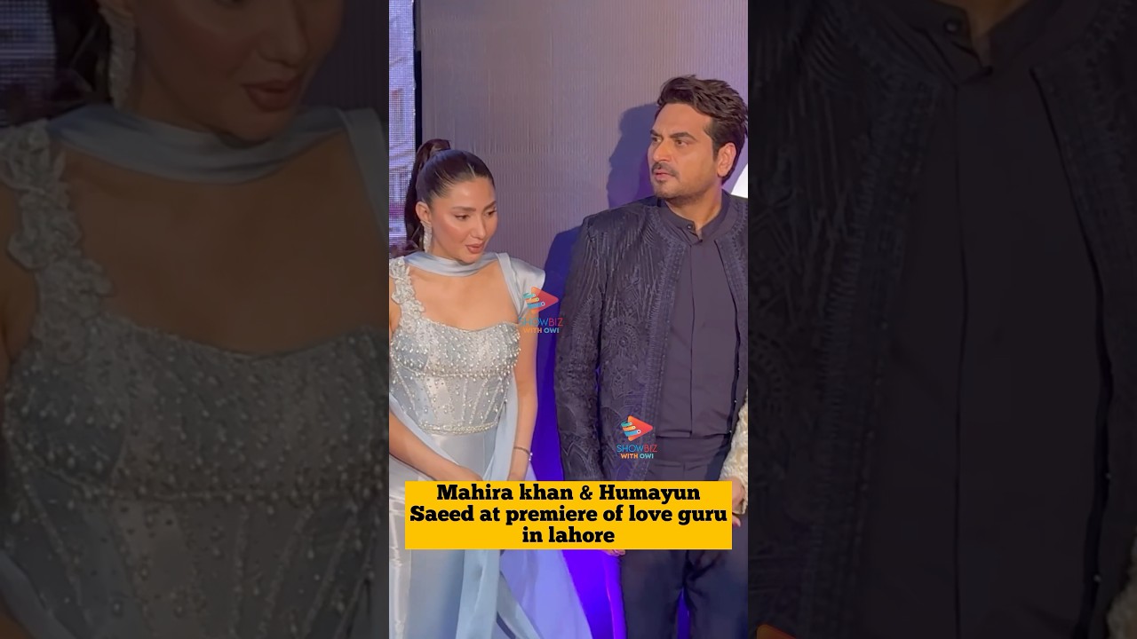 Mahira Khan & Humayun Saeed at Love Guru Premiere 🎬