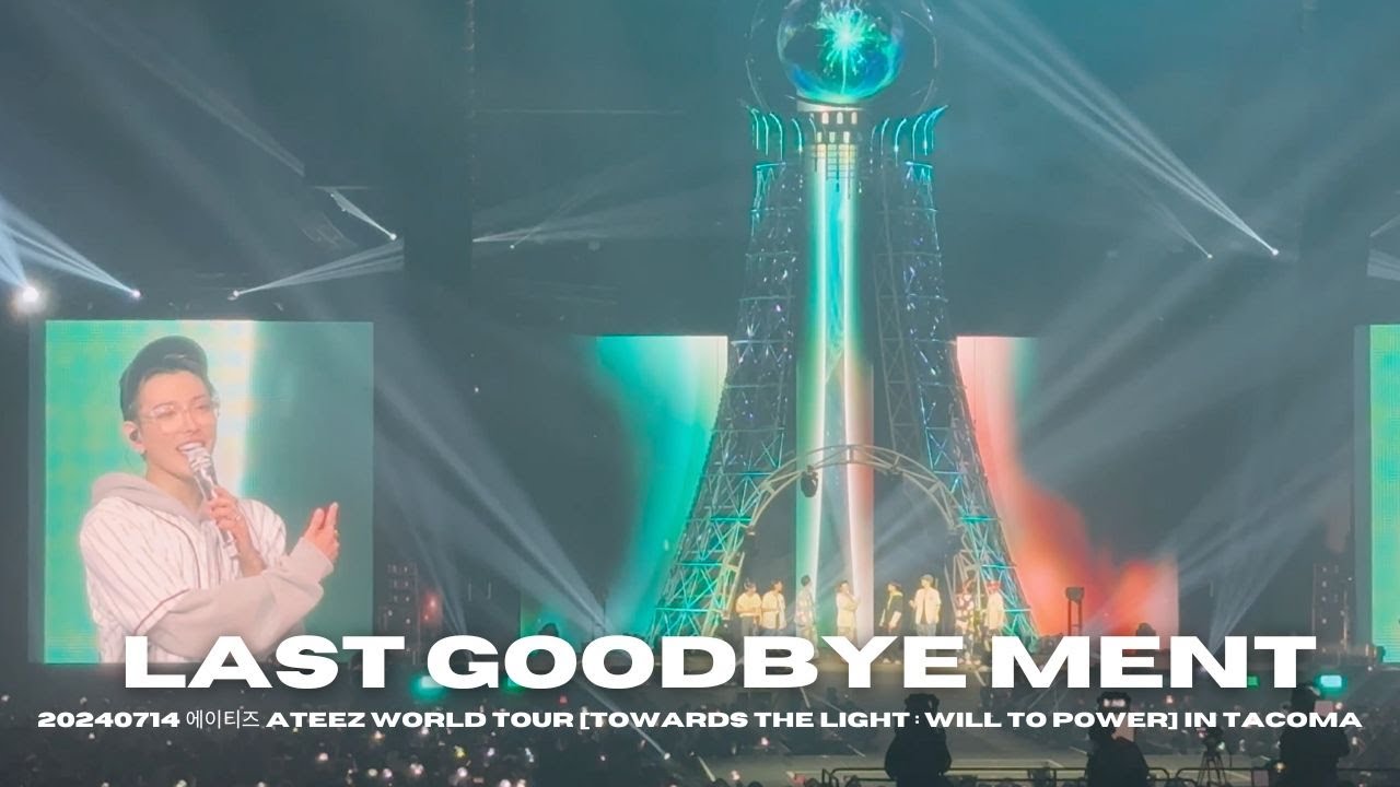 20240714 에이티즈 ATEEZ WORLD TOUR [TOWARDS THE LIGHT : WILL TO POWER] IN TACOMA : LAST GOODBYE MENT