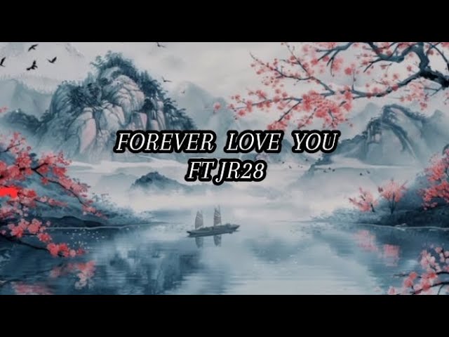 Forever Love You ftJR28 ❤️ – Heartfelt Lyrics for Your Special Someone