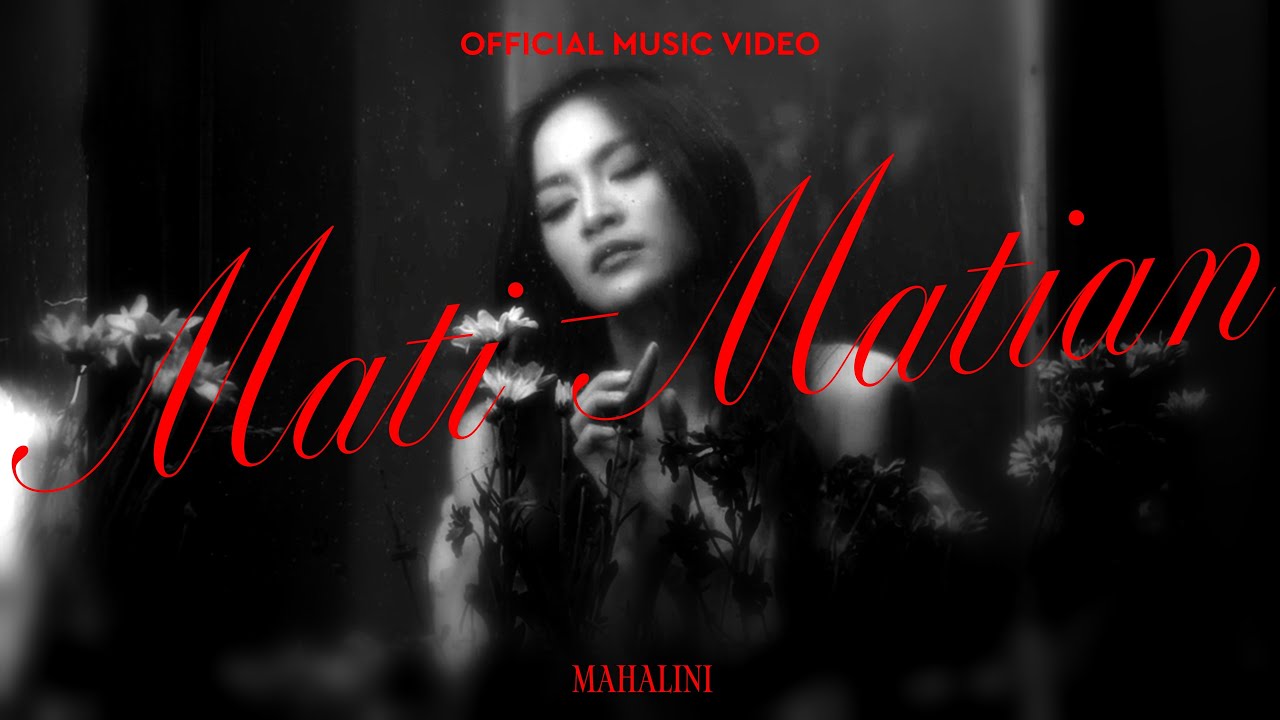 MAHALINI - MATI MATIAN (Official Music Video)
