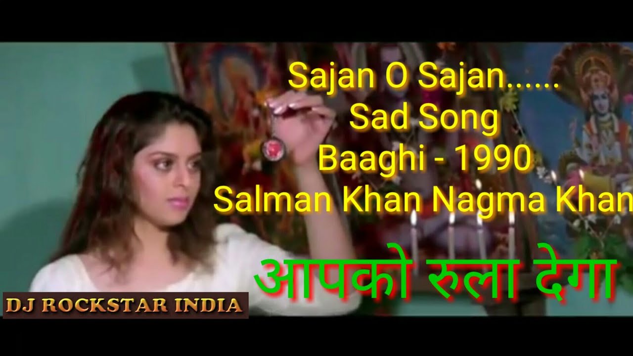 Sajan O Sajan Sad Song 2024 | Salman Khan & Nagma