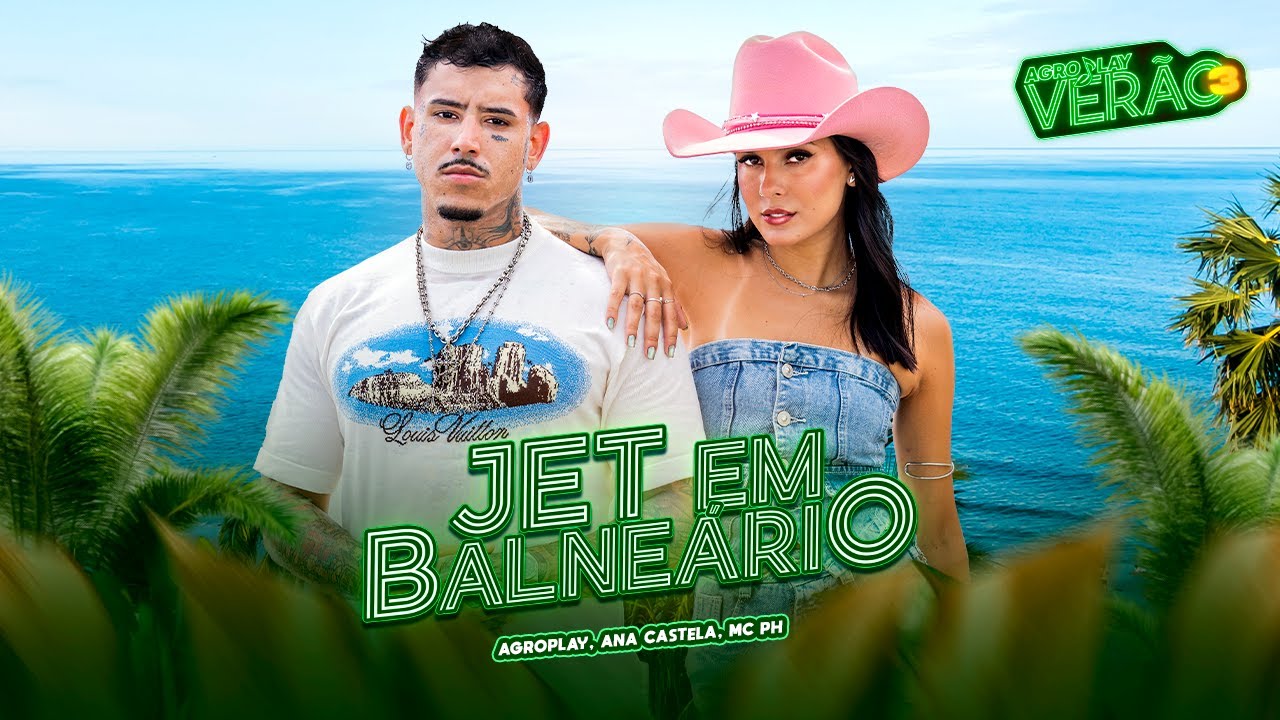 🎶 Jet em Balneário - Novo Lançamento de Ana Castela no AgroPlay Verão 3