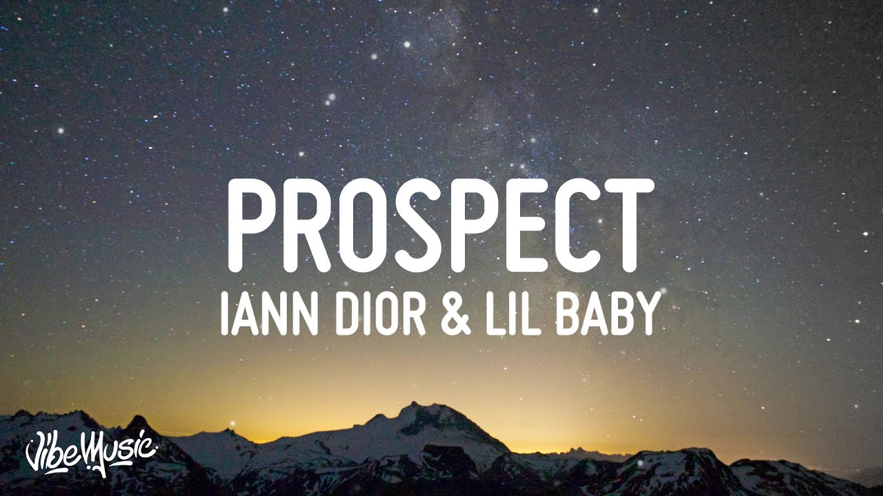 Iann Dior & Lil Baby - Prospect Lyrics 🎶