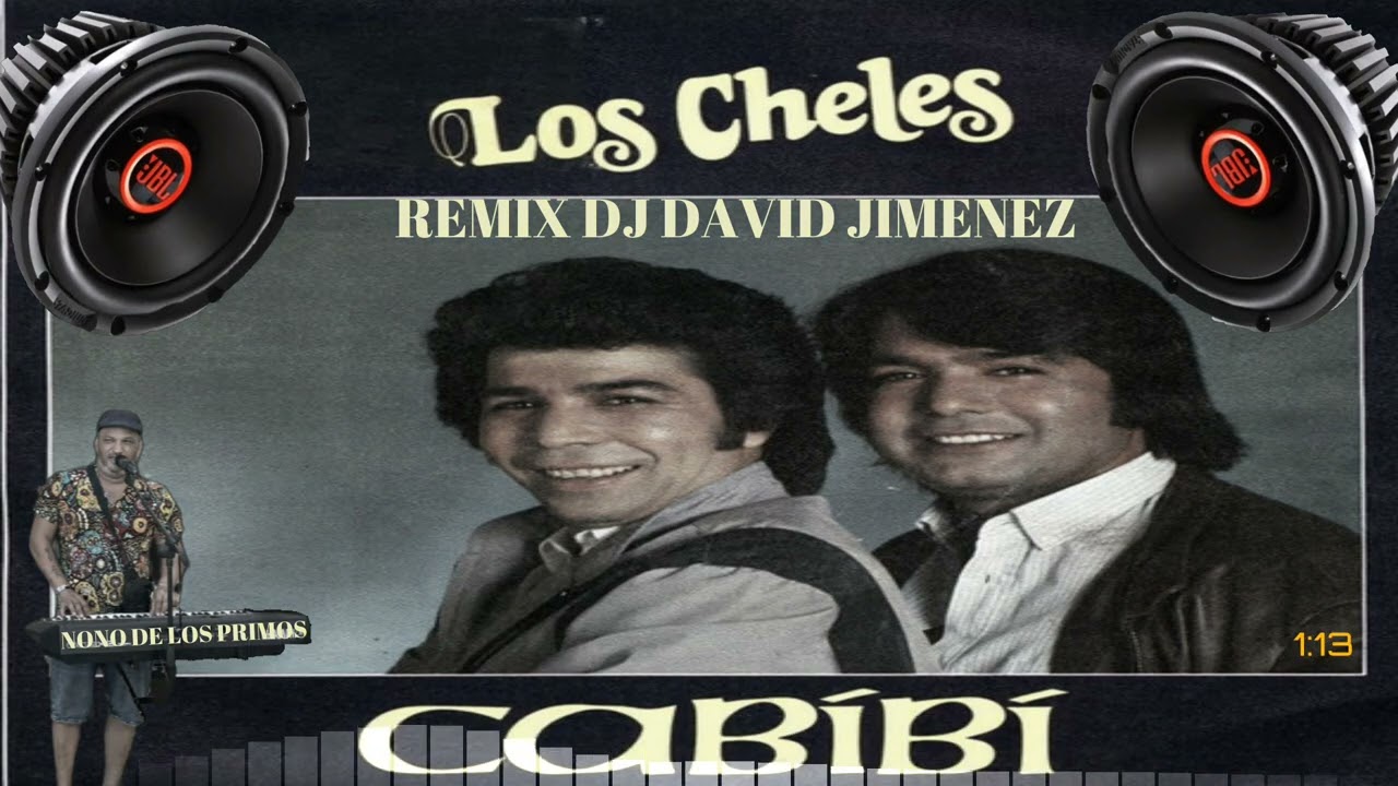 LOS CHELES CABIBI REMIX 🎶 by DJ David Jiménez & Nono de Los Primos