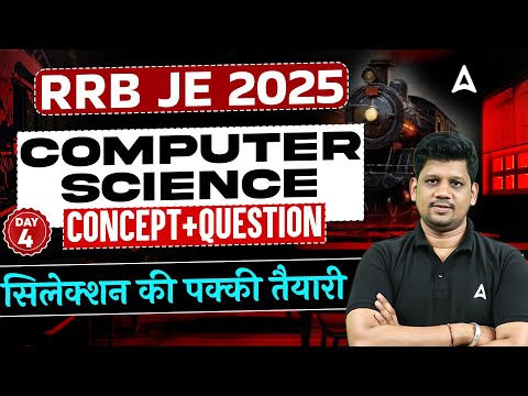 RRB JE 2025 Computer Science Classes | Day 4 | Concept + Questions | Selection Ready Series