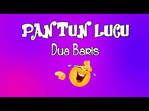 PANTUN LUCU DUA BARIS #part2
