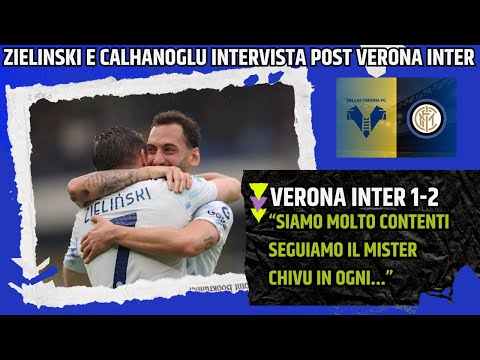 ZIELINSKI E CALHANOGLU INTERVISTA POST VERONA-INTER:"SEGUIAMO TUTTI IL MISTER CHIVU OGGI..."