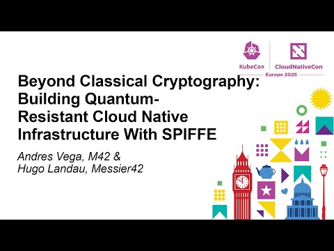 Beyond Classical Cryptography: Building Quantum-Resistant Cloud Native... Andrés Vega & Hugo Landau
