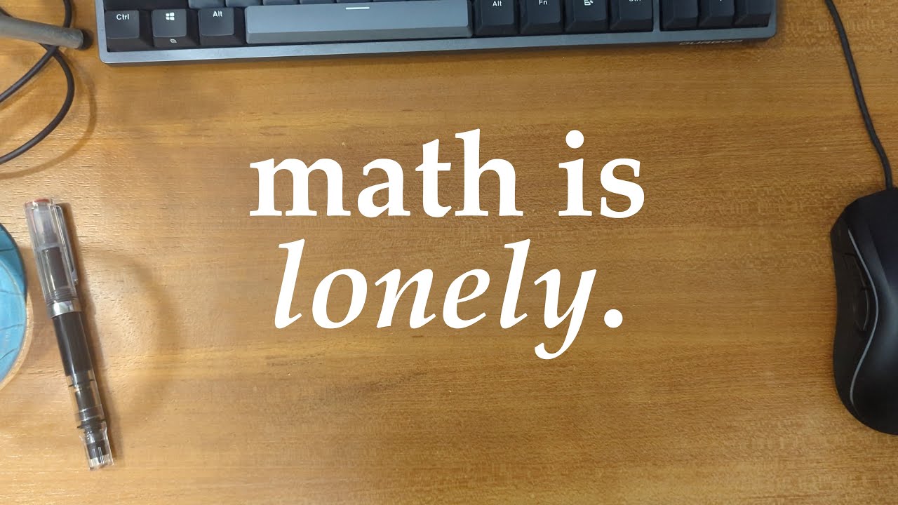 Why Doing Math Can Feel Lonely & How to Cope 🤝