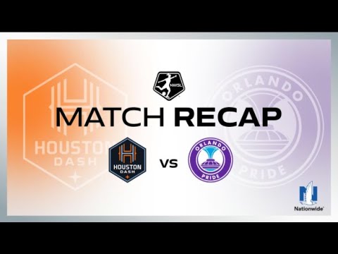 FULL HIGHLIGHTS | Houston Dash vs. Orlando Pride