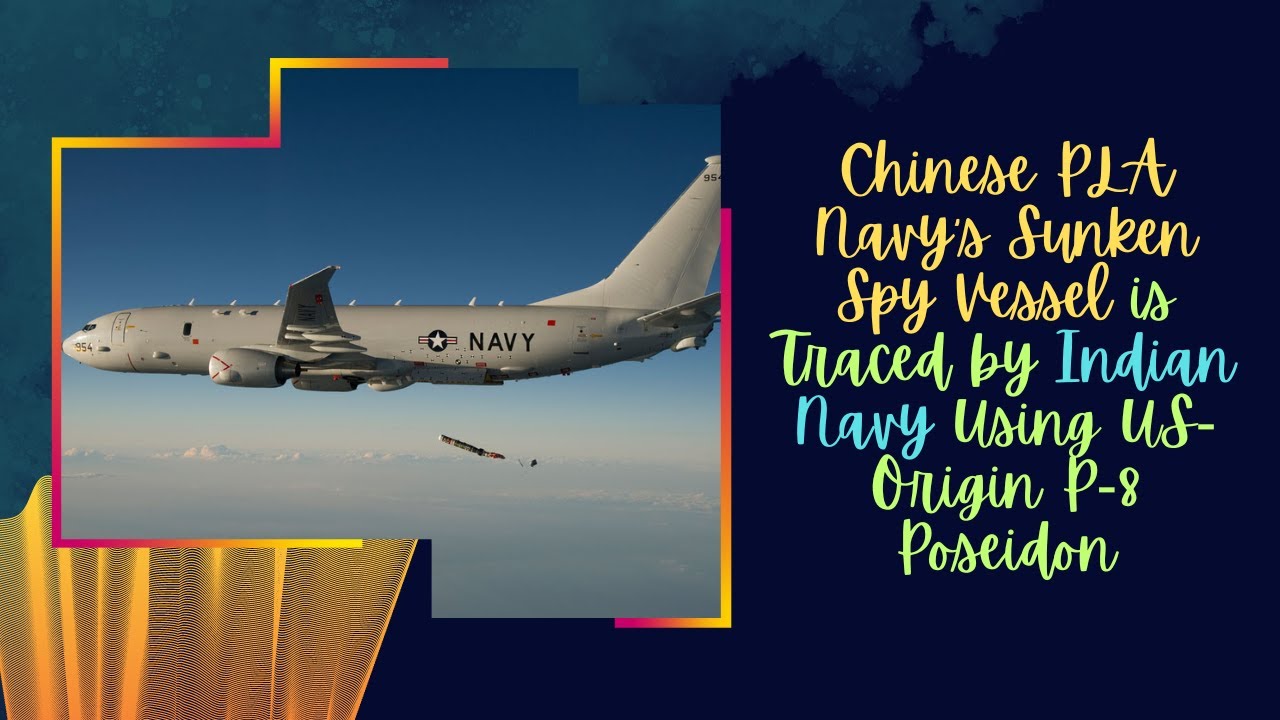Indian Navy Tracks Sunken Chinese Spy Ship Using P-8 Poseidon